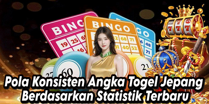 Pola Konsisten Angka Togel Jepang Berdasarkan Statistik Terbaru